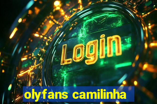 olyfans camilinha